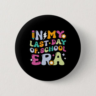 In My Last Day Of School Era Kids Groovy Teachers  6 Cm Round Badge