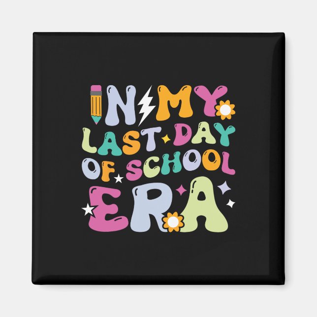 In My Last Day Of School Era Kids Groovy Teachers  Magnet (Front)