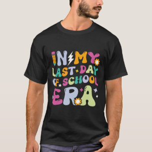 In My Last Day Of School Era Kids Groovy Teachers T-Shirt