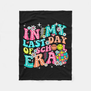 In My Last Day Of School Era Teacher Boys Girls He Fleece Blanket