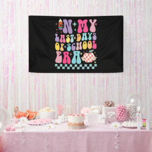 In My Last Days of School Era Teacher Life Groovy Banner
