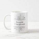 In My Life I Love You More Coffee Mug<br><div class="desc">In My Life I Love You More Coffee Mug</div>