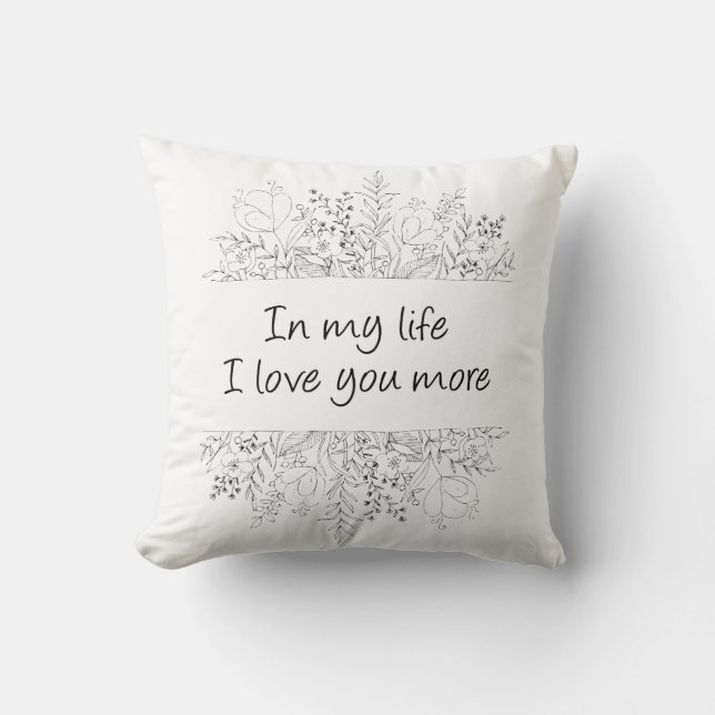 In My Life I Love You More Cushion (Front)