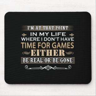 In My Life Where I Don't Have Time For Game Either Mouse Mat