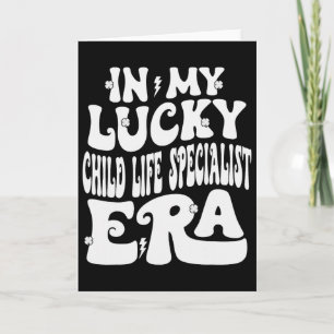 In My Lucky Child Life Specialist Era St Patricks Card