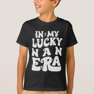 In My Lucky Nan Era St Patricks Day Shamrock Groov T-Shirt