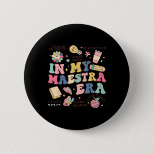 In My Maestra Era Spanish Bilingual Teacher First 6 Cm Round Badge