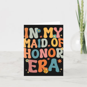 In My Maid Of Honour Era Groovy Moh Bridesmaid Bri Card