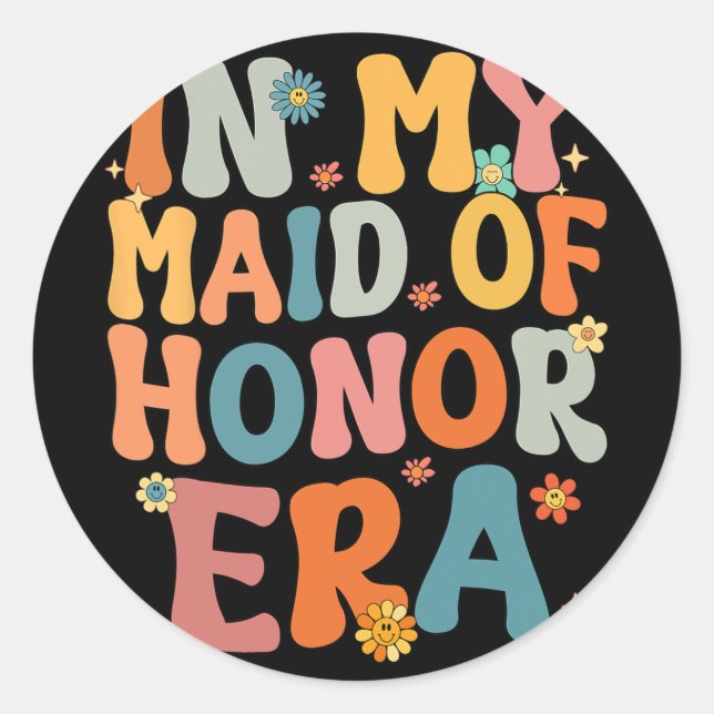 In My Maid Of Honour Era Groovy Moh Bridesmaid Bri Classic Round Sticker (Front)