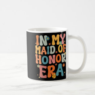 In My Maid Of Honour Era Groovy Moh Bridesmaid Bri Coffee Mug