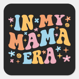 In My Mama Era I Square Sticker
