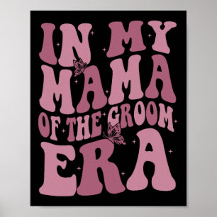 In My Mama Of The Groom Era Poster
