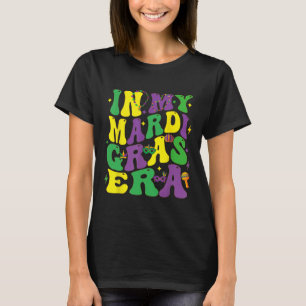 In My Mardi Gras Era Carnival Women Men Kids Mardi T-Shirt