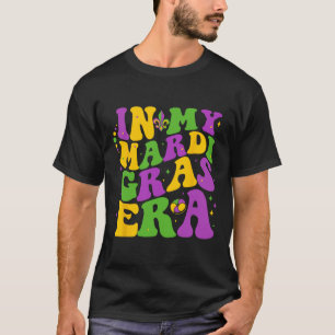 In My Mardi Gras Era Louisiana New Orleans Women G T-Shirt