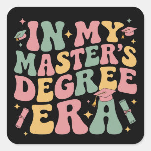 in My Master's Degree Era Graduation Master Degree Square Sticker