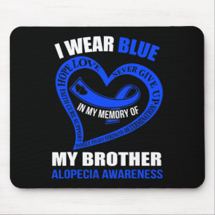 In my memory of my brother ALOPECIA AWARENESS  Mouse Mat