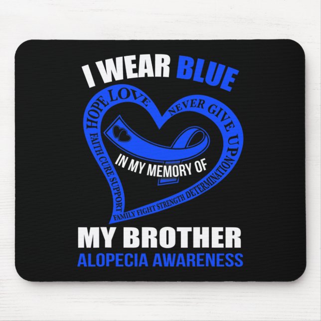 In my memory of my brother ALOPECIA AWARENESS  Mouse Mat (Front)
