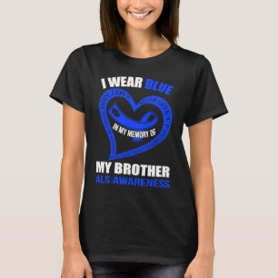 In my memory of my brother ALS AWARENESS T-Shirt