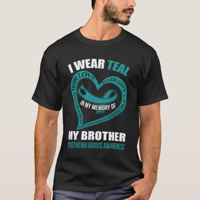 In my memory of my brother MYASTHENIA GRAVIS AWARE T-Shirt (Front)