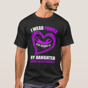 In my memory of my daughter DOMESTIC VIOLENCE AWAR T-Shirt