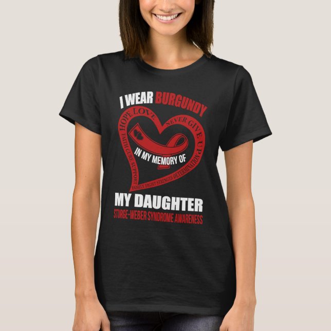 In my memory of my daughter STURGE WEBER SYNDROME  T-Shirt (Front)