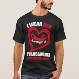In my memory of my granddaughter HIGH BLOOD PRESSU T-Shirt