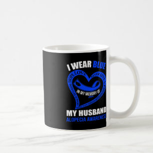 In my memory of my husband ALOPECIA AWARENESS Coffee Mug