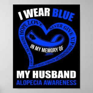 In my memory of my husband ALOPECIA AWARENESS Poster