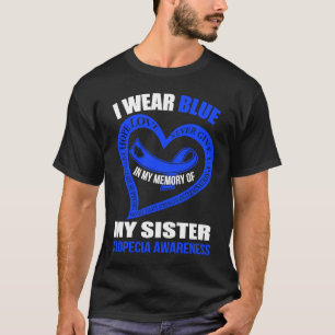 In my memory of my sister ALOPECIA AWARENESS T-Shirt