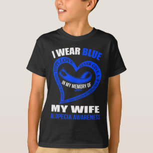 In my memory of my wife ALOPECIA AWARENESS T-Shirt