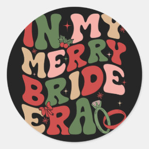 In My Merry Bride Era Groovy Christmas Wedding Bri Classic Round Sticker