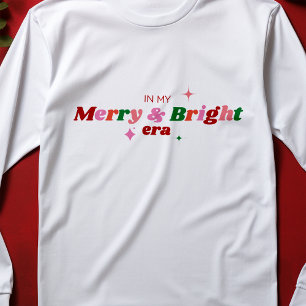 In My Merry & Bright Era Festive Christmas T-Shirt