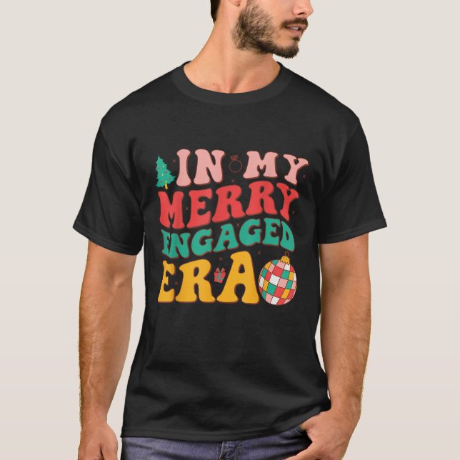 In My Merry Engaged Era Groovy Xmas Wedding Bride  T-Shirt (Front)