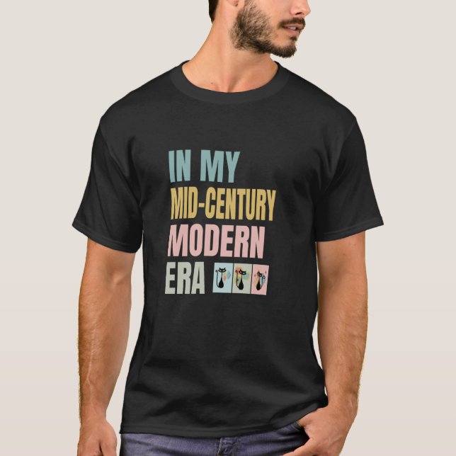 In My Mid-Century Modern ERA, MCM Lovers, Mid Cent T-Shirt (Front)