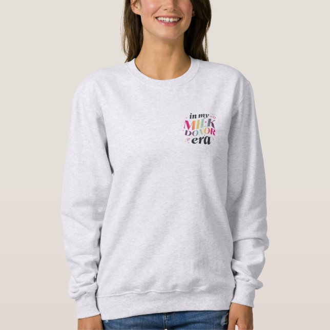 In My Milk Donor Era Sweatshirt (Front)