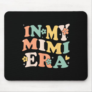 In My Mimi Era Funny Sarcastic Groovy Retro Mother Mouse Mat