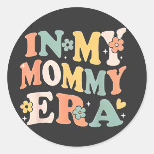 In My Mommy Era Funny Sarcastic Groovy Retro Mothe Classic Round Sticker