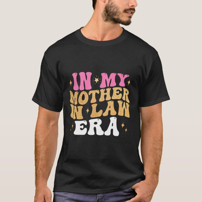 In My Mother In Law Era Wedding Day From Son Daugh T-Shirt (Front)