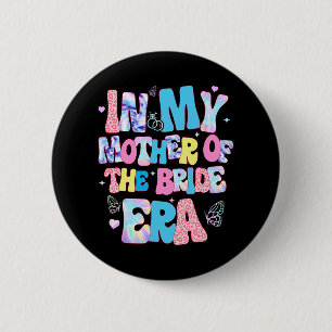 In My Mother Of The Bride Era Groovy Bachelorette  6 Cm Round Badge