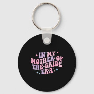 In My Mother Of The Bride Era Groovy Bachelorette Key Ring