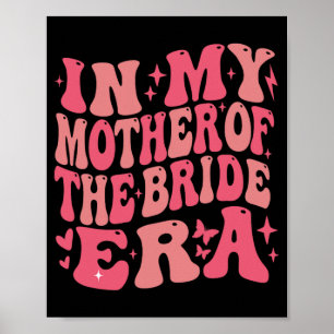 In My Mother Of The Bride Era Groovy Bachelorette  Poster