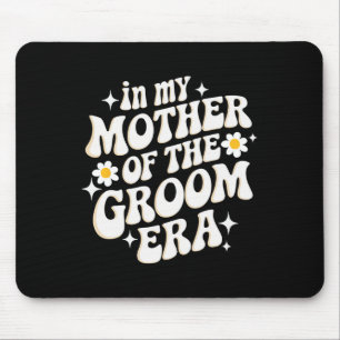 In My Mother Of The Groom Era  Mouse Mat