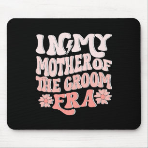 In My Mother Of The Groom Era Mum Of The Groom 1 Mouse Mat