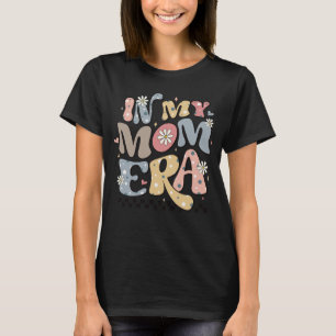 In My Mum Era Funny Groovy Retro Mothers Day T-Shirt