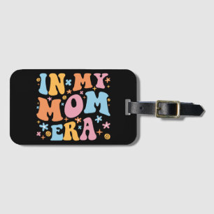 In My Mum Era I Luggage Tag