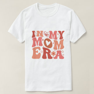 In My Mum Era T-Shirt