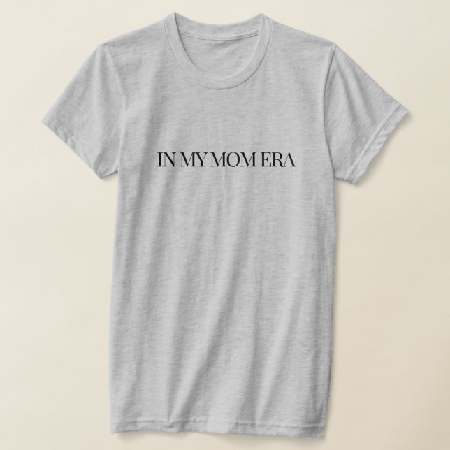 In My Mum Era T-Shirt (Laydown)