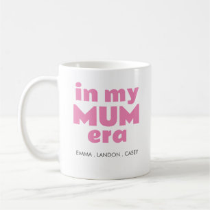 in my MUM era with kids names Coffee Mug
