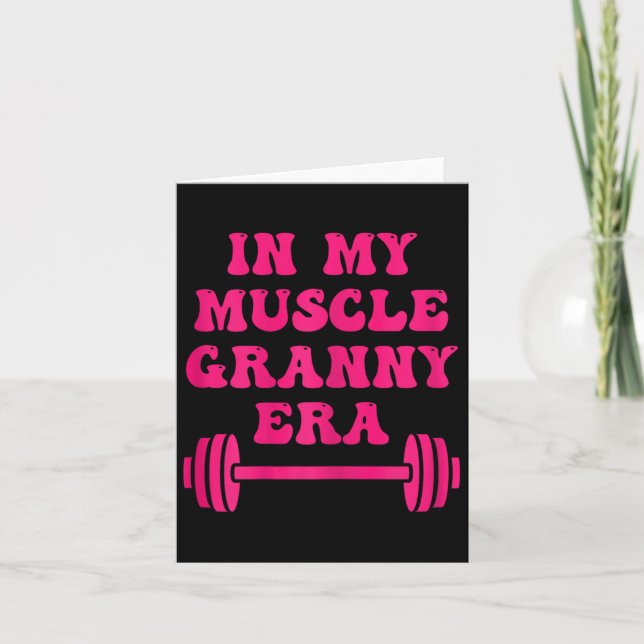 In My Muscle Granny Era Funny Grandma Bodybuilding Card (Front)