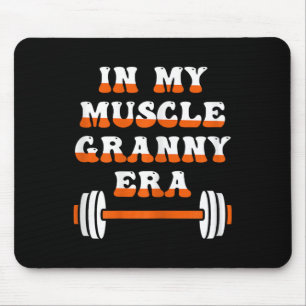 In My Muscle Granny Era Funny Grandma Bodybuilding Mouse Mat